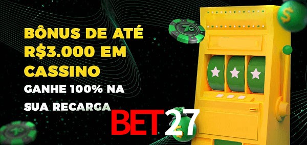 Bet27 melhor bônus de depósito